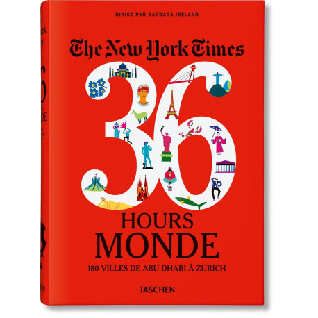 Livre THE NEW YORK TIMES 36 HOURS. MONDE. 150 VILLES DE ABU DHABI À ZURICH - Taschen